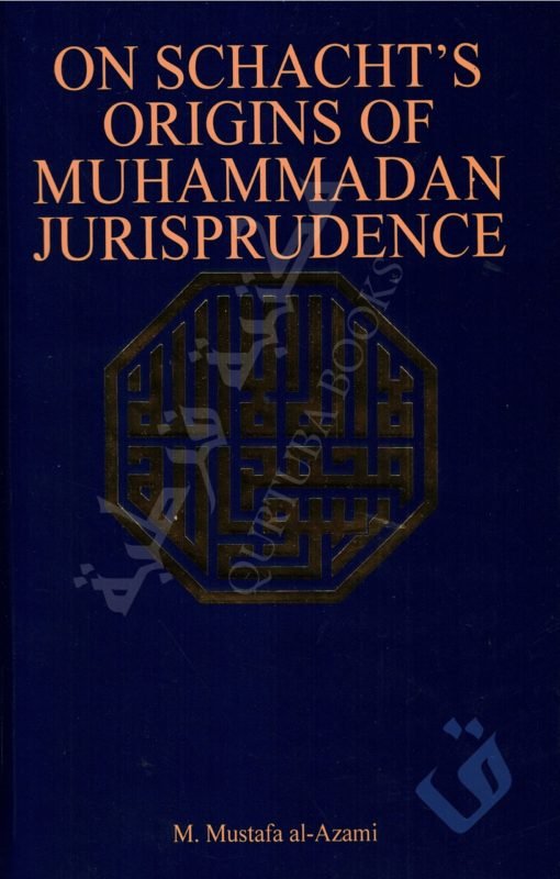 ON SCHACHTS ORIGINS OF MUHAMMADAN JURISPRUDENCE