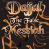 Dajjal the False Messiah