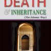 Death and Inheritance : The Islamic Way