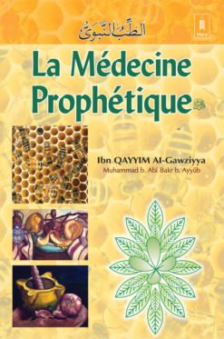La Medecine Prophetique – Tibbe Nabawi | French