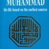 Muhammad his Life Based on the Earliest Sources