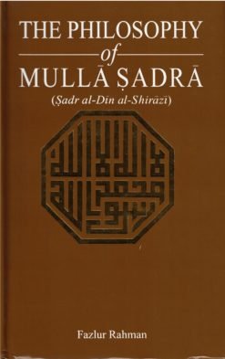 THE PHILOSOPHY OF MULLA SADRA