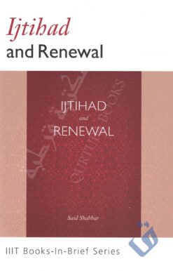 IJTIHAD AND RENEWAL (BOOK-IN-BRIEF)