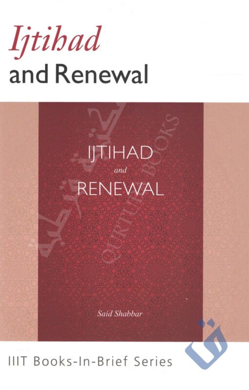 IJTIHAD AND RENEWAL (BOOK-IN-BRIEF)