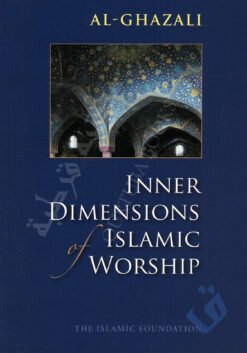 Inner Dimensions of Islamic Worship