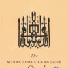 The Miraculous Language of the Qur'an
