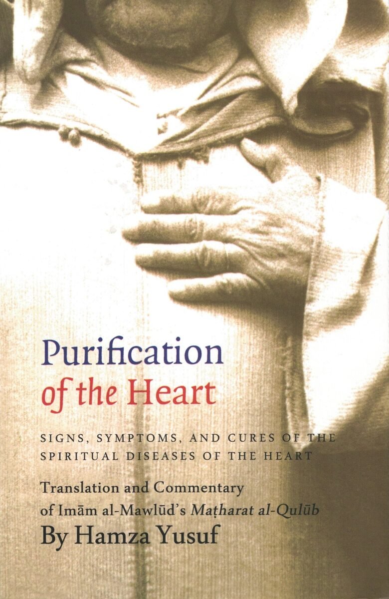 Purification of the Heart Signs, Symptoms and Cures of the Spiritual