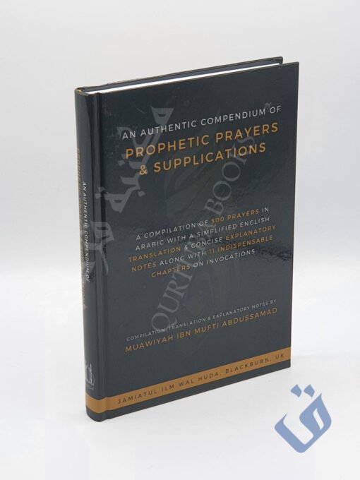 An Authentic Compendium of Prophetic Prayers & Supplications