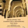 Developing the Character & Reforming the Soul